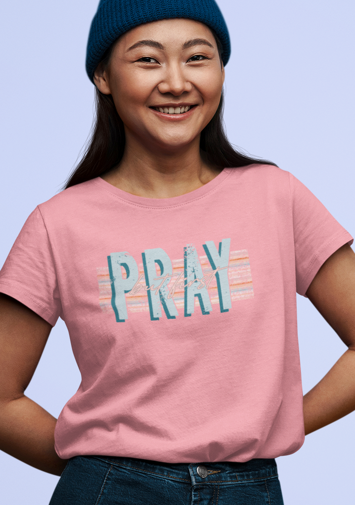 But First, Pray