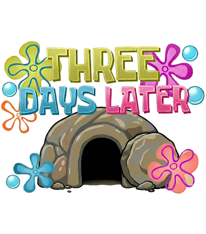 3 DAYS LATER...