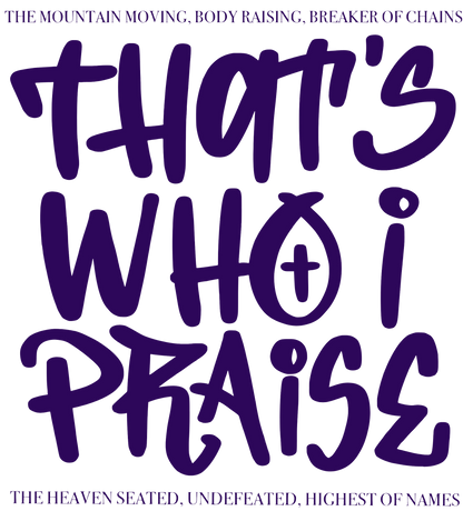 That's Who I Praise