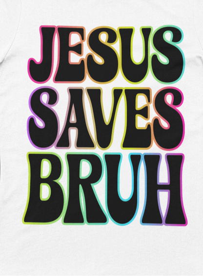Jesus Saves Bruh